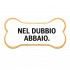 Dolci Impronte | Iconic Collection NEL DUBBIO ABBAIO 76g